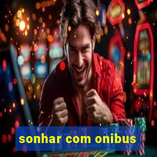 sonhar com onibus